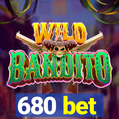 680 bet