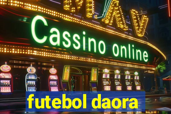 futebol daora