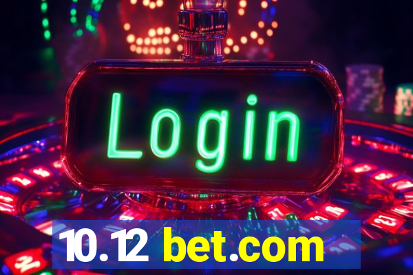 10.12 bet.com