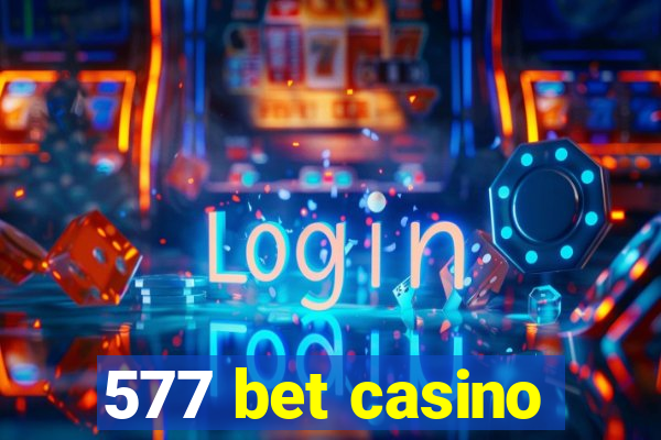 577 bet casino