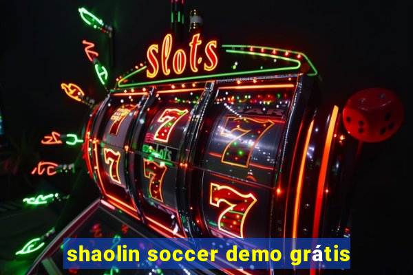 shaolin soccer demo grátis