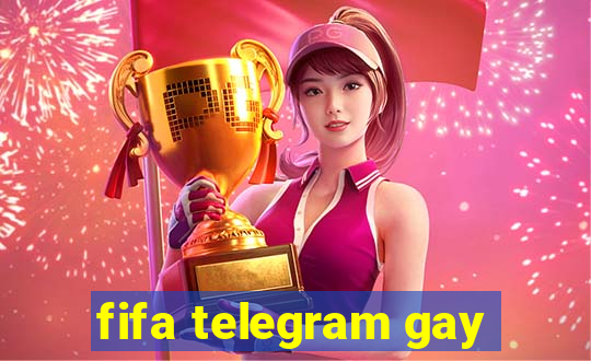 fifa telegram gay