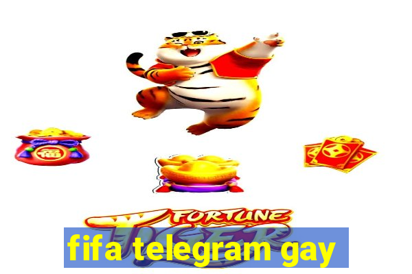 fifa telegram gay