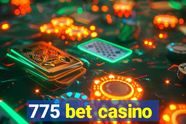 775 bet casino