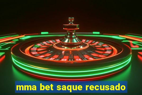 mma bet saque recusado