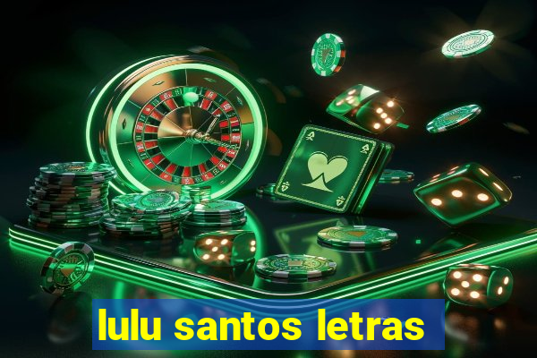 lulu santos letras