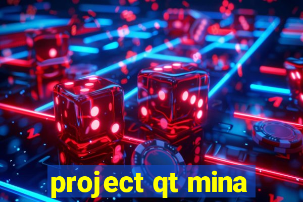 project qt mina