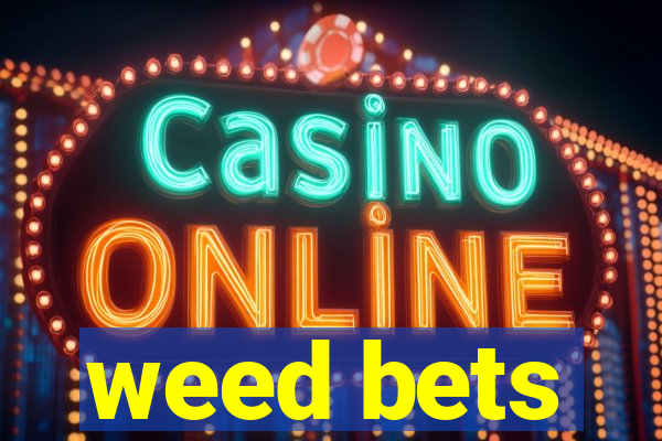 weed bets