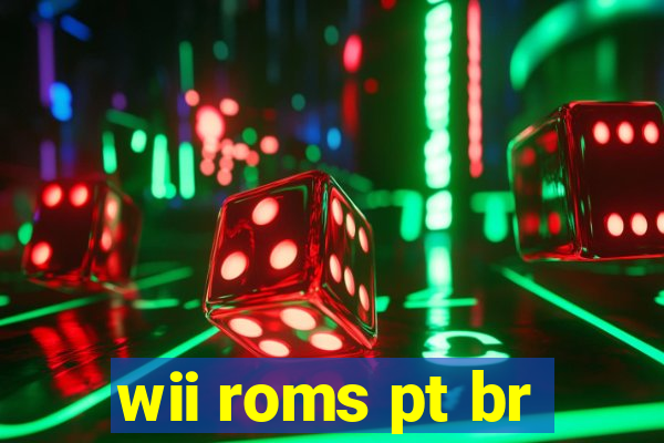 wii roms pt br