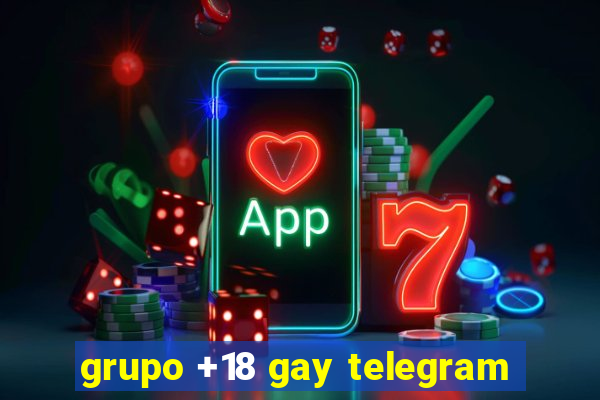 grupo +18 gay telegram