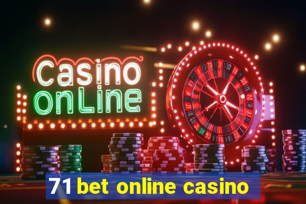 71 bet online casino