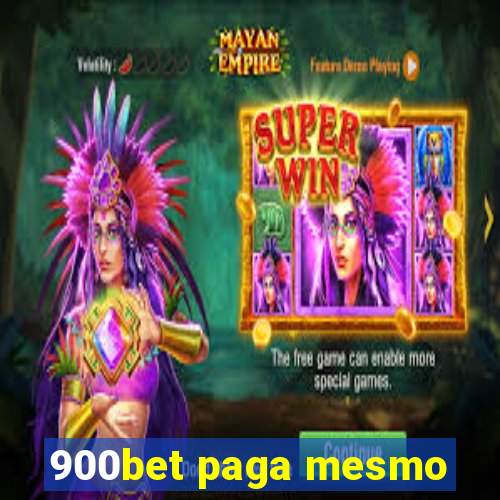 900bet paga mesmo