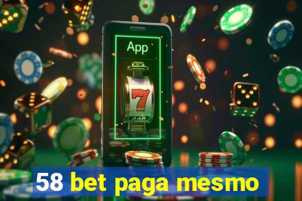 58 bet paga mesmo