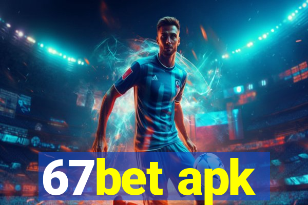 67bet apk