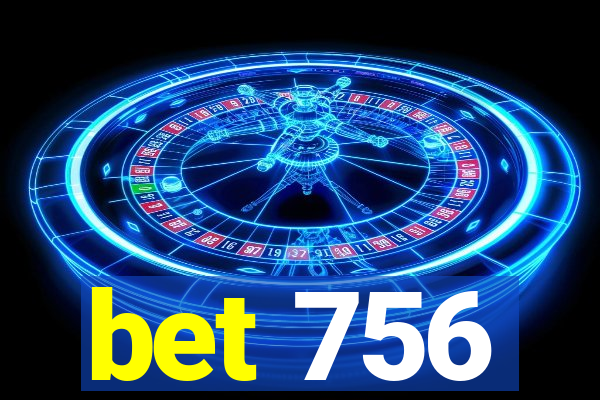 bet 756