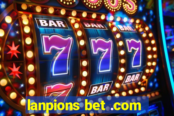 lanpions bet .com