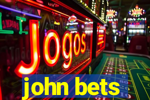 john bets