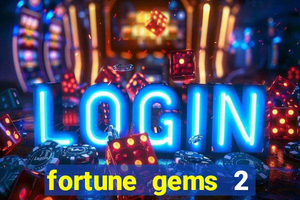 fortune gems 2 demo grátis