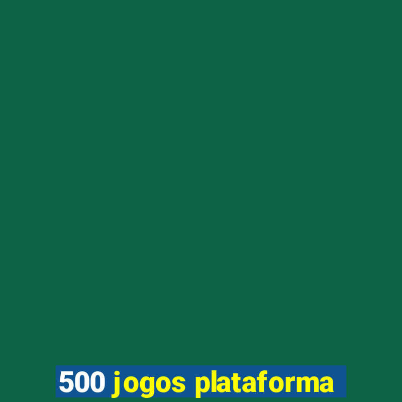 500 jogos plataforma