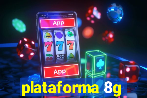 plataforma 8g