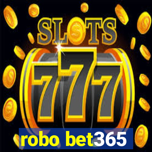 robo bet365