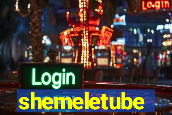 shemeletube