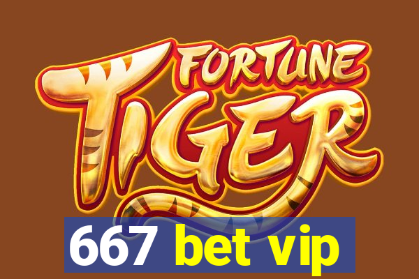 667 bet vip