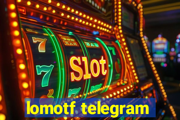 lomotf telegram