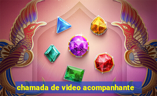 chamada de video acompanhante