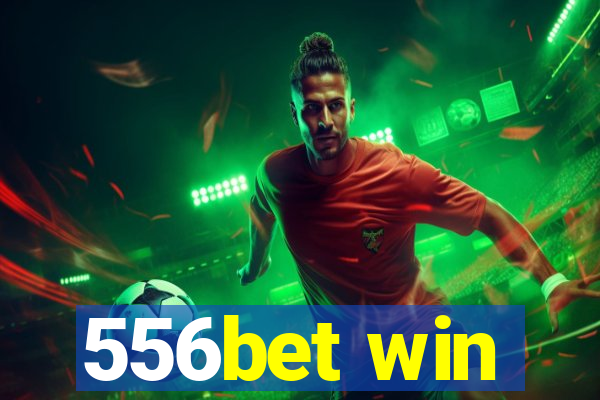 556bet win