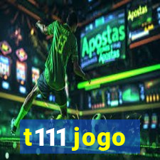 t111 jogo