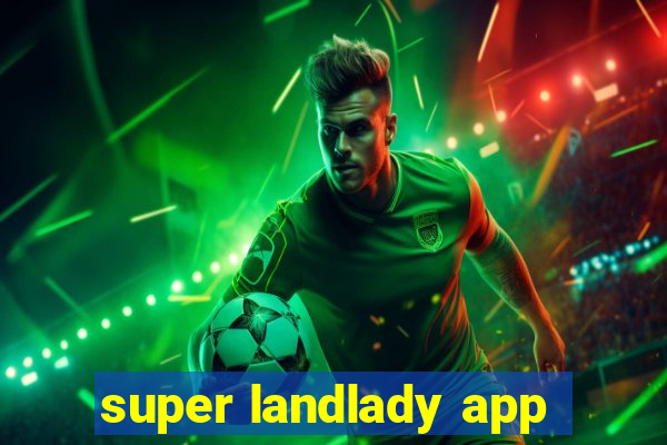 super landlady app