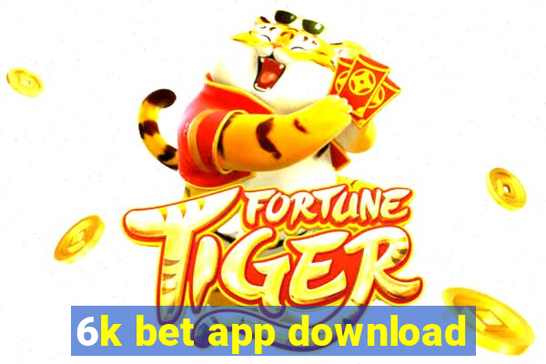 6k bet app download