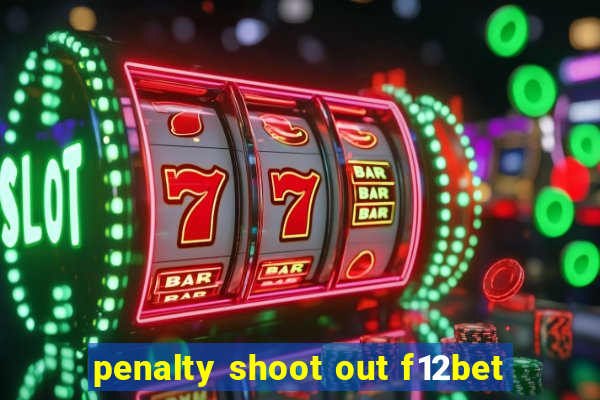 penalty shoot out f12bet