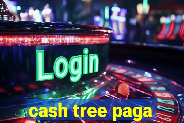 cash tree paga