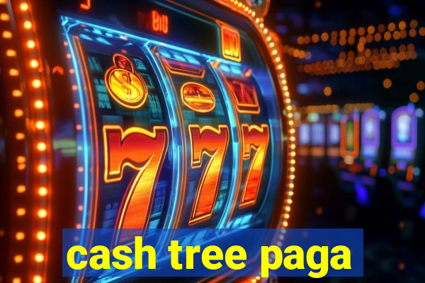 cash tree paga