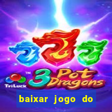 baixar jogo do tigrinho oficial