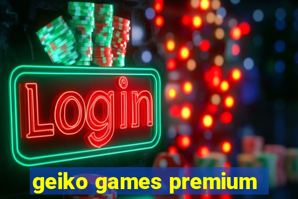 geiko games premium