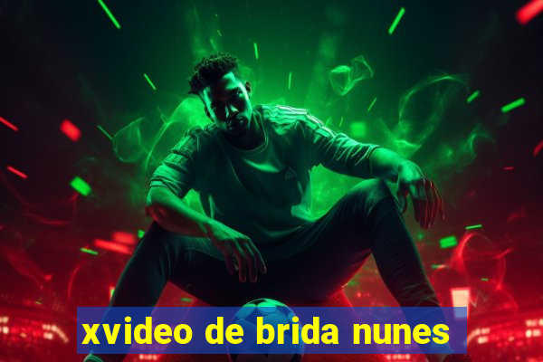 xvideo de brida nunes