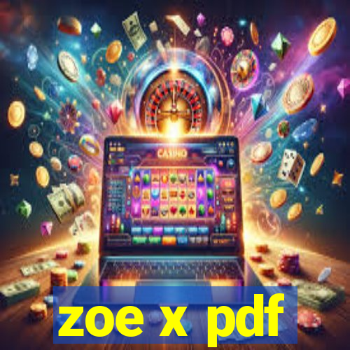 zoe x pdf