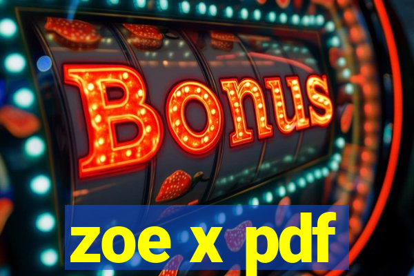 zoe x pdf