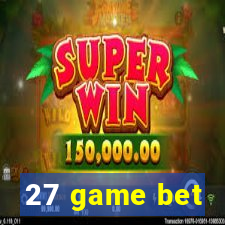 27 game bet