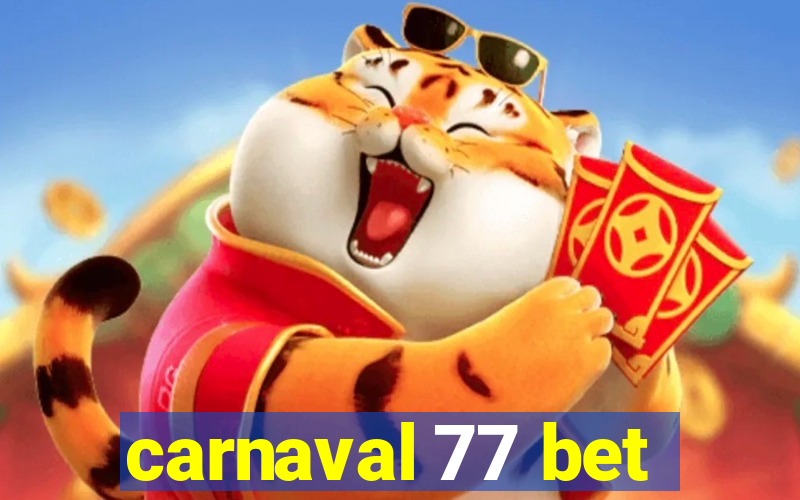 carnaval 77 bet