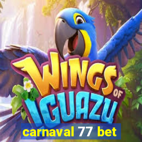 carnaval 77 bet