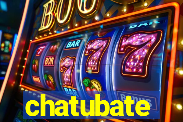 chatubate