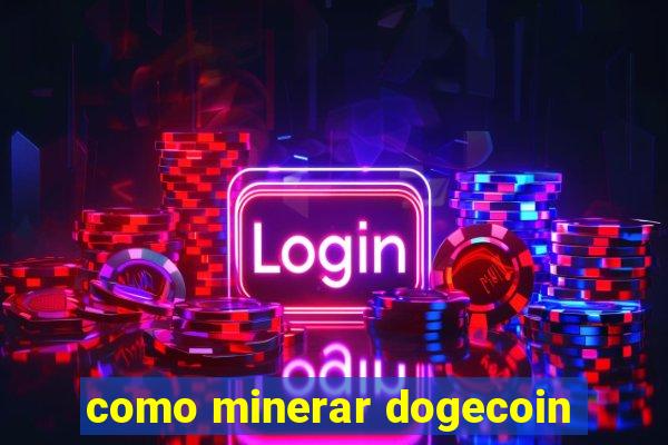 como minerar dogecoin