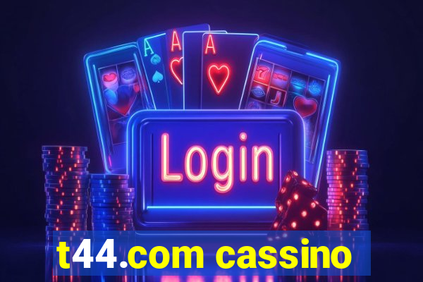 t44.com cassino