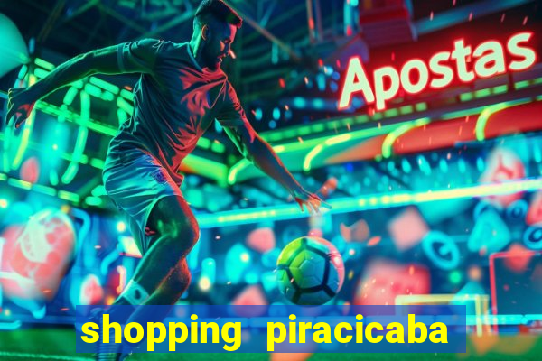 shopping piracicaba - brmalls