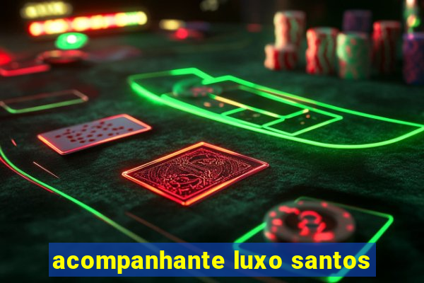 acompanhante luxo santos