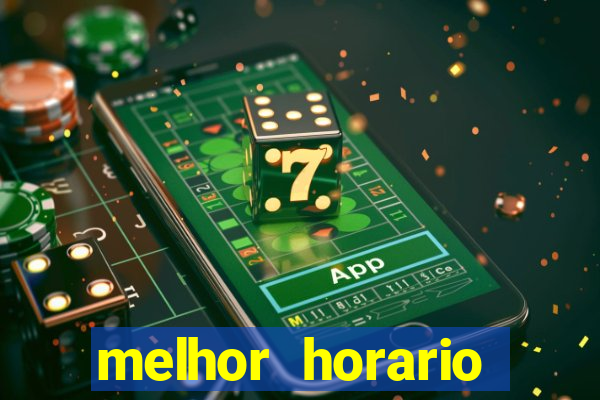 melhor horario jogar fortune tiger